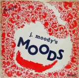 JAMES MOODY & HIS BAND / James Moody's Moods ( 10inch )