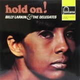 BILLY LARKIN & THE DELEGATES / Hold On!