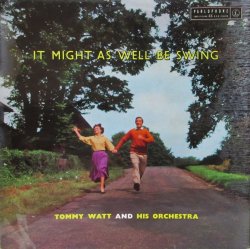 画像1: TOMMY WATT & HIS ORCHESTRA / It Might As Well Be Swing