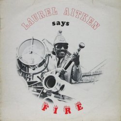 画像1: LAUREL AITKEN / Laurel Aitken Says Fire