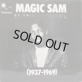MAGIC SAM / (1937-1969)