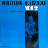 WHISTLING ALEX MOORE / Blues Piano Vocal & Whistling