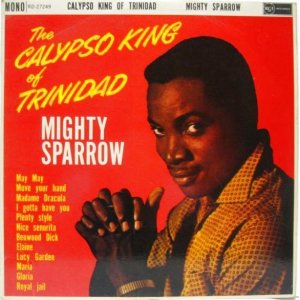 画像: MIGHTY SPARROW / The Calypso King Of Trinidad