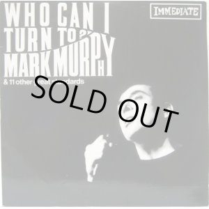 画像: MARK MURPHY / Who Can I Turn To ?