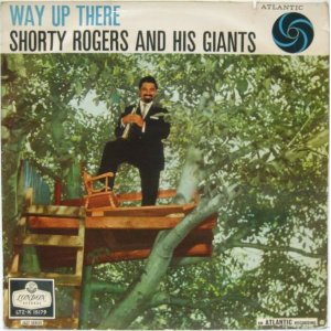 画像: SHORTY ROGERS & HIS GIANTS / Way Up There