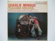 画像1: CHARLIE MINGUS / Tijuana Moods