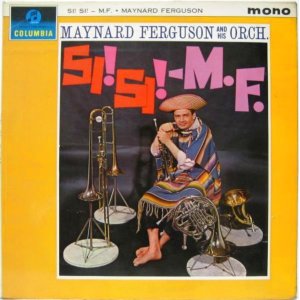 画像: MAYNARD FERGUSON / Si ! Si ! - M.F.