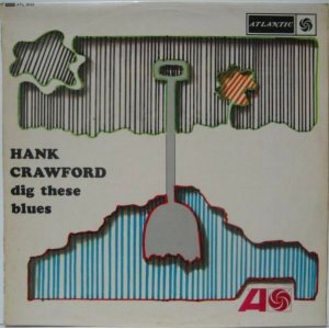 画像: HANK CRAWFORD / Dig These Blues