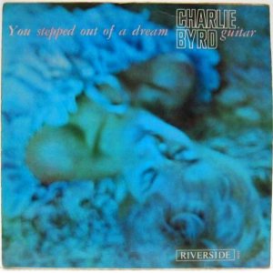 画像: CHARLIE BYRD / You Stepped Out Of A Dream ( EP )