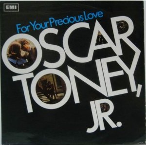 画像: OSCAR TONEY, JR. / For Your Precious Love 