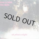 画像: DELLS / Love Is Blue - Oh What A Night