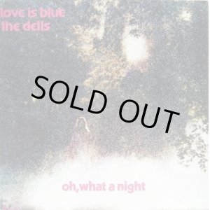 画像: DELLS / Love Is Blue - Oh What A Night