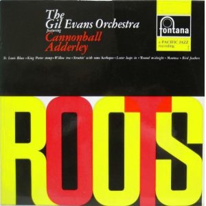 画像: GIL EVANS ORCHESTRA - CANNONBALL ADDERLEY / Roots !