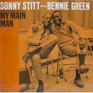 画像: SONNY STITT & BENNIE GREEN / My Main Man