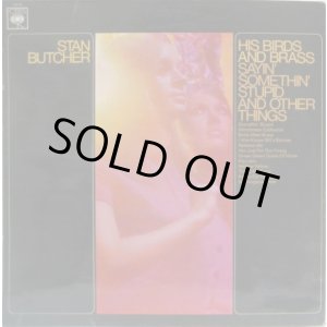 画像: STAN BUTCHER HIS BIRDS AND BRASS / Sayin' Somethin' Stupid And Other Things