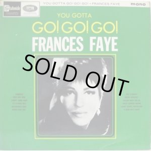 画像: FRANCES FAYE / You Gotta Go! Go! Go!