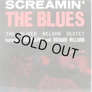 画像: OLIVER NELSON SEXTET feat ERIC DOLPHY & RICHARD WILLIAMS / Screamin' The Blues