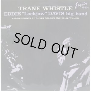 画像: EDDIE ''LOCKJAW'' DAVIS with THE BIG BAND / Trane Whistle