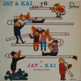 画像: JAY & KAI TROMBONE OCTET / Jay & Kai + 6