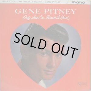 画像: GENE PITNEY / Only Love Can Break A Heart