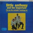 画像1: LITTLE ANTHONY & THE IMPERIALS / I'm On The Outside (Looking In)