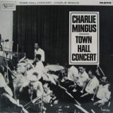 画像: CHARLIE MINGUS / Town Hall Concert