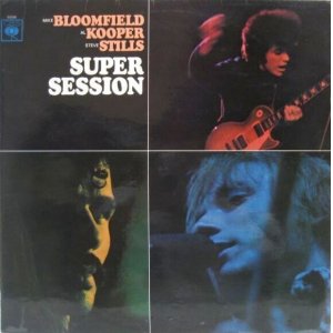 画像: MIKE BLOOMFIELD - AL KOOPER - STEVE STILLS / Super Session