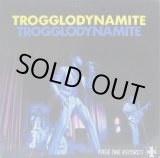 画像: TROGGS / Trogglodynamite