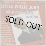 画像: LITTLE WILLIE JOHN / Come On And Join Little Willie John At A Recording Session