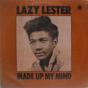 画像: LAZY LESTER / Made Up My Mind