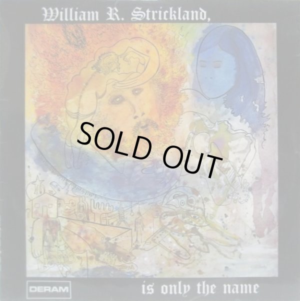 画像1: WILLIAM R. STRICKLAND / William R. Strickland, Is Only The Name