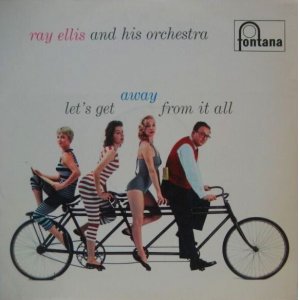 画像: RAY ELLIS & HIS ORCHESTRA / Let's Get Away From It All