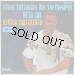 画像: OTIS SPANN / The Blues Is Where It's At