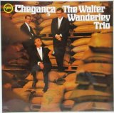 画像: WALTER WANDERLEY TRIO / Cheganca