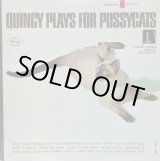 画像: QUINCY JONES & HIS ORCHESTRA / Quincy Plays For Pussycats