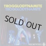 画像: TROGGS / Trogglodynamite