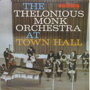 画像: THELONIOUS MONK ORCHESTRA / At Town Hall