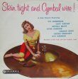 画像1: VIC DICKENSON, TAFT JORDAN, ARVELL SHAW, BUDD JOHNSON etc... / Skin Tight And Cymbal Wise!