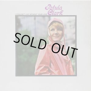 画像: PETULA CLARK / I Couldn't Live Without Your Love