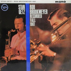画像: STAN GETZ & BOB BROOKMEYER / Recorded Fall 1961