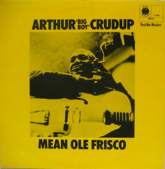 画像1: ARTHUR ''BIG BOY'' CRUDUP / Mean Ole Frisco